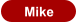 Mike