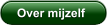 Over mijzelf