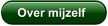 Over mijzelf