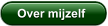 Over mijzelf