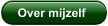 Over mijzelf