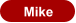 Mike