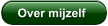 Over mijzelf