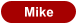Mike