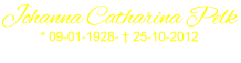 Johanna Catharina Pelk * 09-01-1928- † 25-10-2012
